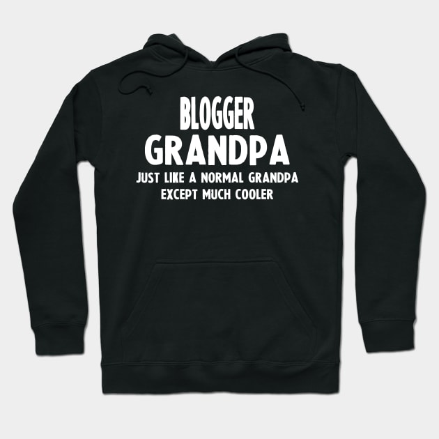 Gifts For Blogger's Grandpa Hoodie by divawaddle